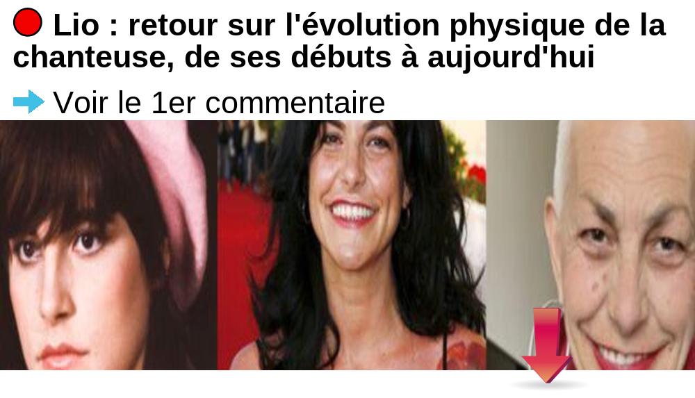 Lio Retour Sur L Volution Physique De La Chanteuse De Ses D Buts