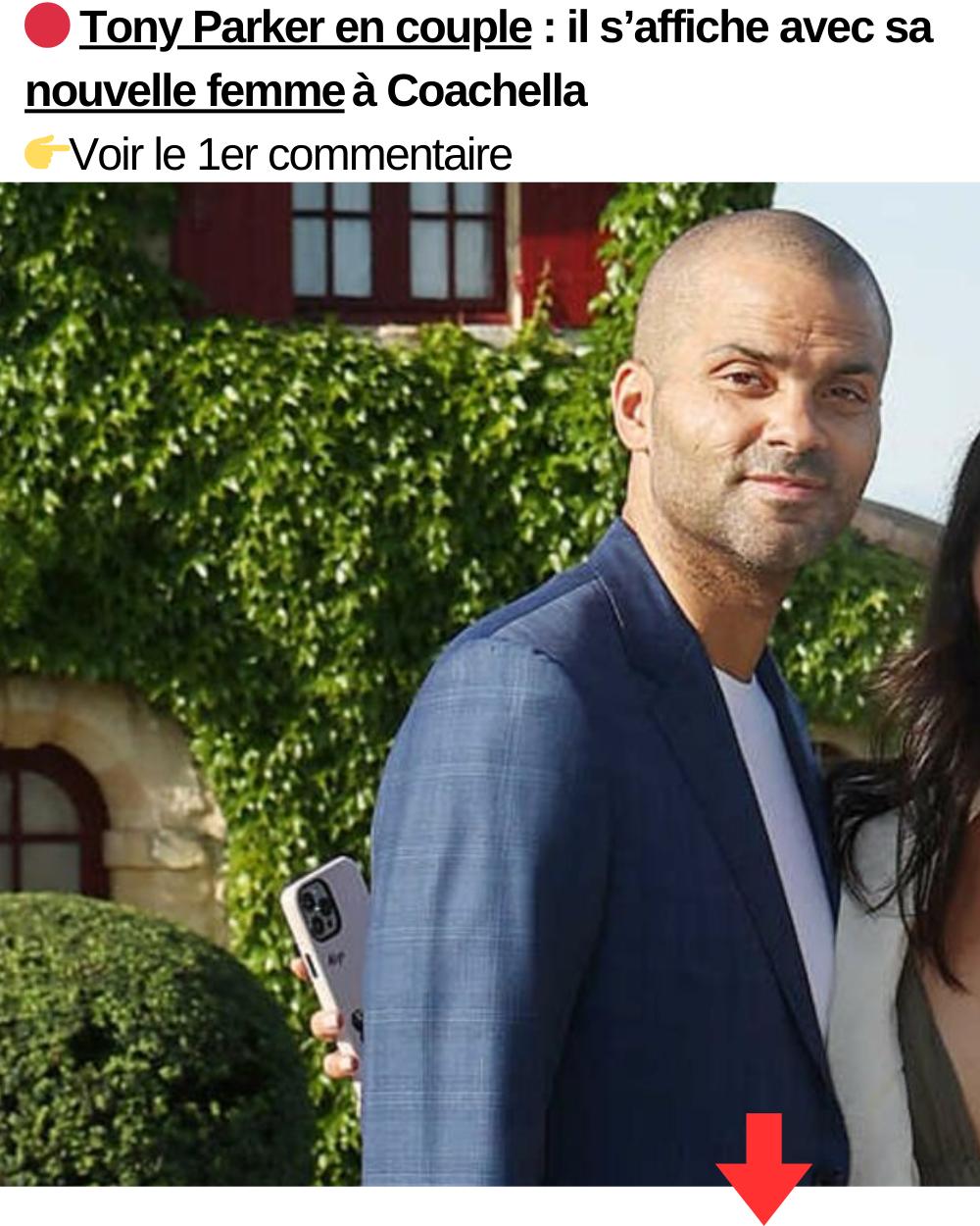 Tony Parker en couple il s’affiche avec sa nouvelle compagne à